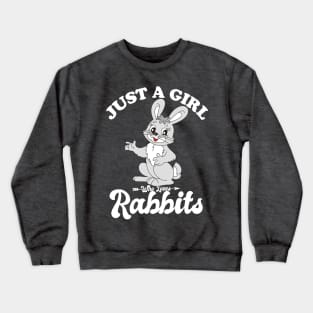 Just A Girl Who Loves Rabbits Crewneck Sweatshirt